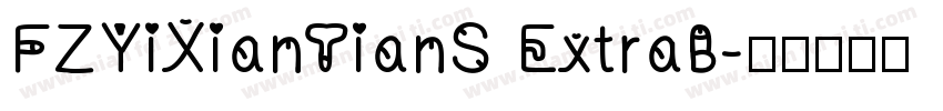 FZYiXianTianS ExtraB字体转换